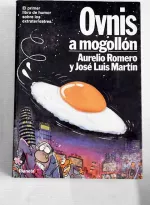 Portada del libro OVNIs a mogollón, de Aurelio Romero y José Luis Martín.