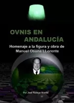 Cubierta de Ovnis en Andalucía. Homenaje a la vida y obra de Manuel Osuna Llorente